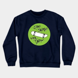 Can skate not draw dot#6 Crewneck Sweatshirt